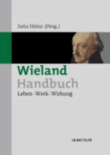 Wieland-Handbuch. Leben - Werk - Wirkung