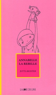 Jutta Richter - Annabelle la rebelle.
