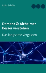 Demenz &amp; Alzheimer besser verstehen