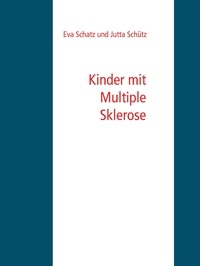 Jutta Schütz et Eva Schatz - Kinder mit Multiple Sklerose.