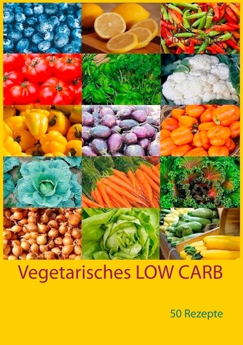 Vegetarisches LOW CARB. 50 Rezepte