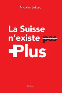 La Suisse n'existe plus