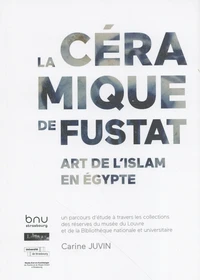 La céramique de Fustat, art de l'Islam en Egypte
