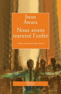 Jwan Awara - Nous avons traversé l'enfer - Le Livre des Femmes oubliées.