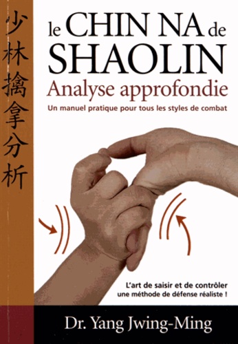 Chin-na du Shaolin. Analyse approfondie