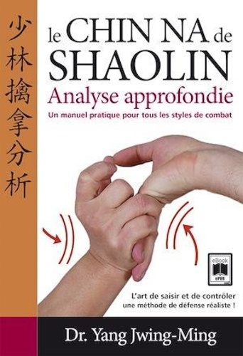 Chin-na du Shaolin. Analyse approfondie