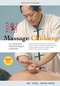 Jwing-Ming Yang - Massage chi-kung - Le massage énergétique chinois.