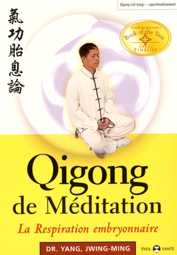 Jwing-Ming Yang - Qigong de méditation - La respiration embryonnaire.