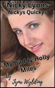  Jynx Wylding - My Buddy Holly Miles - Nicky's Quicky's.