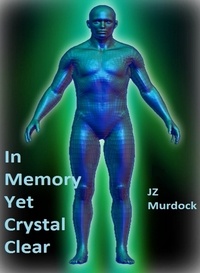  JZ Murdock - In Memory, Yet Crystal Clear.