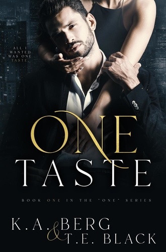  K.A. Berg et  T.E. Black - One Taste - The "One" Series, #1.