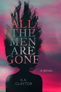  K.A. Claytor - All the Men Are Gone.