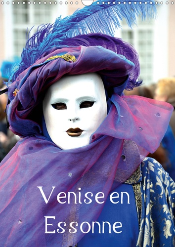 CALVENDO Amusement  Venise en Essonne (Calendrier mural 2020 DIN A3 vertical). Une invitation au voyage et à un carnaval légendaire (Calendrier mensuel, 14 Pages )