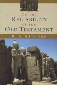 K-A Kitchen - On the Reliability of the Old Testament.