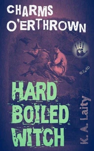 Hard Boiled Witch: Charms O'erthrown