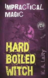 Hard-Boiled Witch: Impractical Magic
