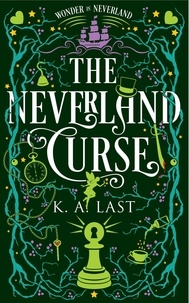 K. A. Last - The Neverland Curse: A Peter Pan and Alice in Wonderland Mashup - Wonder in Neverland, #3.