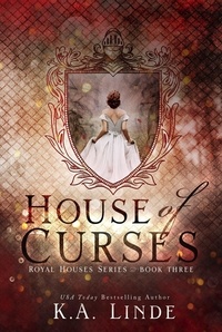  K.A. Linde - House of Curses - Royal Houses, #3.