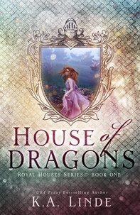  K.A. Linde - House of Dragons - Royal Houses, #1.