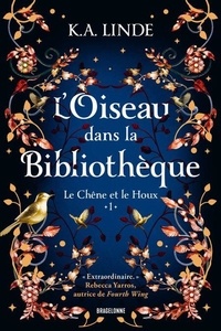 Livres gratuits en espagnol Le Chêne et le Houx, T1 : L'Oiseau dans la bibliothèque par K.A. Linde, Arnaud Demaegd PDB MOBI
