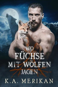 Wo Füchse mit Wölfen jagen