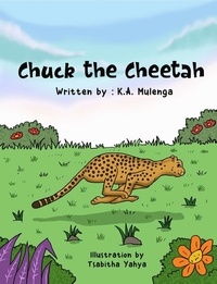  K.A. Mulenga - Chuck the Cheetah.