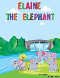  K.A. Mulenga - Elaine the Elephant.