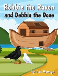  K.A. Mulenga - Robbie The Raven and Debbie The Dove.