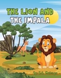 K.A. Mulenga - The Lion and The Impala.