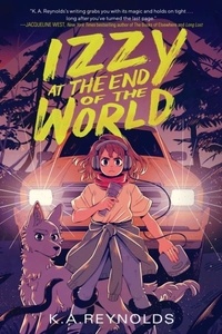 K.A. Reynolds - Izzy at the End of the World.