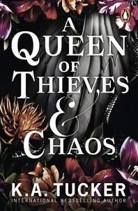 K.a. Tucker - A Queen of Thieves and Chaos.