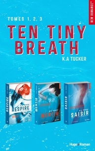 K.A. Tucker - Coffret Intégrale Série Ten Tiny Breath - tomes 1, 2, 3.