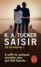 K. A. Tucker - Ten Tiny Breaths Tome 3 : Saisir.