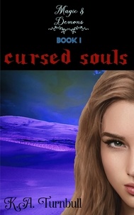  K.A. Turnbull - Cursed Souls - Magic &amp; Demons, #1.