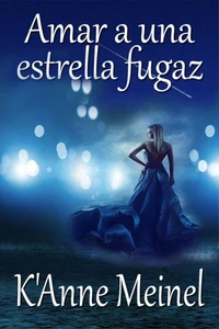 Amar a una estrella fugaz