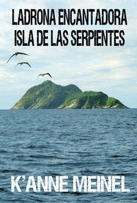  K'Anne Meinel - Ladrona Encantadora ~ Isla de las Serpientes ~.