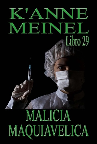  K'Anne Meinel - Malicia Maquiavélica - Malicia, #29.