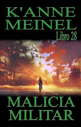  K'Anne Meinel - Malicia Militar - Malicia, #28.