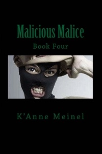  K'Anne Meinel - Malicious Malice - Malice, #4.