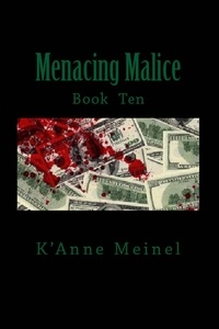  K'Anne Meinel - Menacing Malice - Malice, #10.