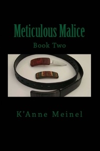  K'Anne Meinel - Meticulous Malice - Malice, #2.