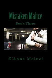  K'Anne Meinel - Mistaken Malice - Malice, #3.