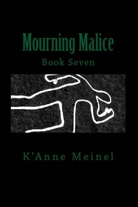  K'Anne Meinel - Mourning Malice - Malice, #7.