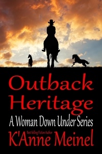  K'Anne Meinel - Outback Heritage - A Woman Down Under, #3.