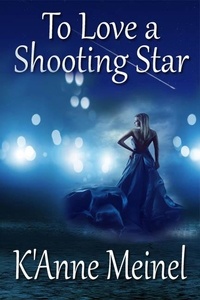  K'Anne Meinel - To Love a Shooting Star.
