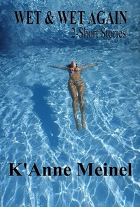  K'Anne Meinel - Wet &amp; Wet Again.