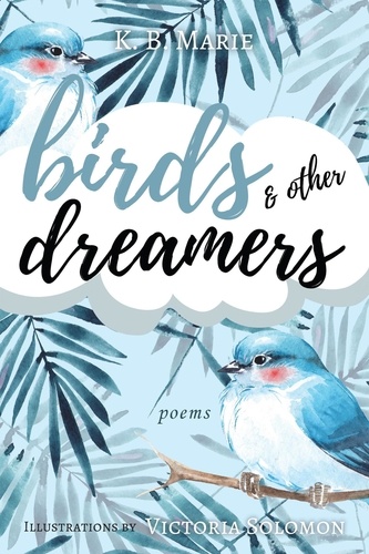  K.B. Marie - Birds &amp; Other Dreamers: Poems - poetry, #1.