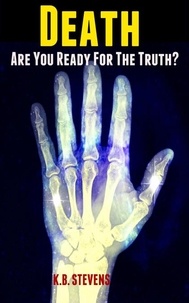  K.B. Stevens - Death: Are You Ready For The Truth?.
