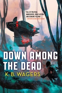 K. B. Wagers - Down Among The Dead - The Farian War, Book 2.