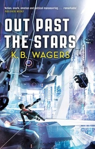 K. B. Wagers - Out Past The Stars - The Farian War, Book 3.